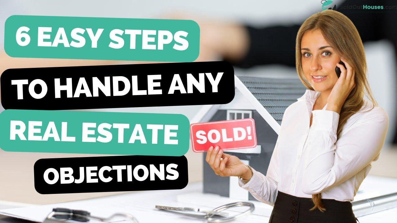 Mastering Real Estate Objections in 6 Simple Steps